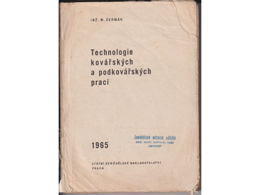 530063 technologie kovarskych a podkovarskych praci uceb text pro zemed odb uciliste oboru kovar podkovar