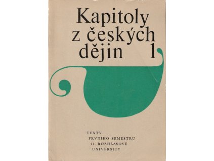 414092 kapitoly z ceskych dejin 1 cast texty 1 semestru 41 rozhlasove university vysilane od unora do cervna 1968