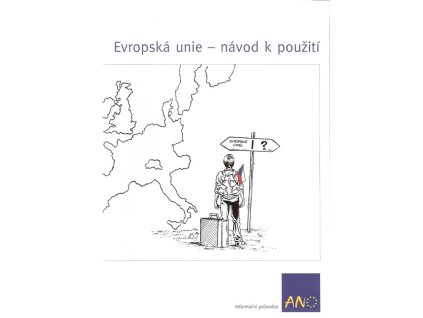 417335 evropska unie navod k pouziti vydano ministerstvem zahranicnich veci cr v ramci komunikacni strategie ceske republiky pred vstupem do evropske unie informacni pruvodce