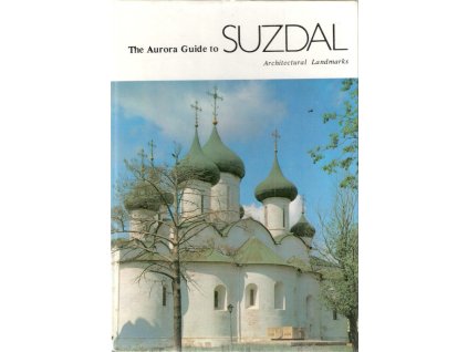 417908 the aurora guide to suzdal architectural landmarks