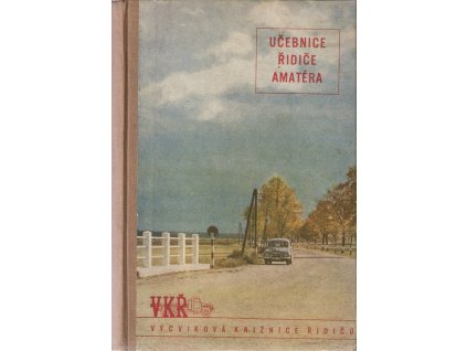 418511 ucebnice ridice amatera konstrukce osobnich automobilu technika jizdy odpovednost z provozu