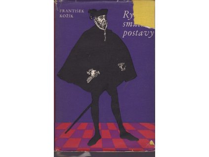 420917 rytir smutne postavy kniha svedectvi o zivote miguela de cervantes