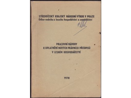 422513 pracovni navody k uplatneni novych pravnich predpisu v lesnim hospodarstvi