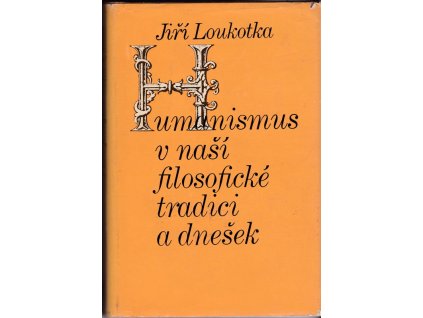 425186 humanismus v nasi filosoficke tradici a dnesek na okraj minulych i pritomnych zapasu nasi filosofie o cloveka