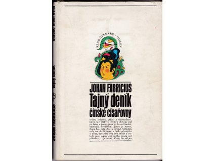 427001 tajny denik cinske cisarovny cisarovnin zivotni pribeh tak jak jej sama sepsala a jak jej doslovem opatril jeji vrchni eunuch li lien jing