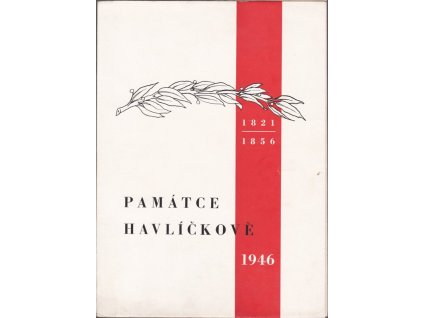 427913 pamatce havlickove 1946 slavnostni sbornik byl vydan v roce 125 vyroci havlickova narozeni a 90 vyroci jeho smrti