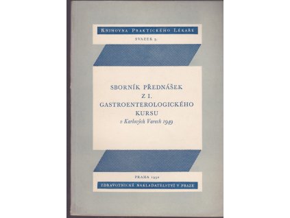 428819 sbornik prednasek z 1 gastroenterologickeho kursu v karlovych varech 1949