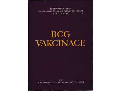 429326 bcg vakcinace soubor prednasek prednesenych v bratislave 22 10 1950 na 5 sjezdu cs spolecnosti pediatricke