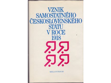 432143 vznik samostatneho ceskoslovenskeho statu v roce 1918 svedectvi a dokumenty