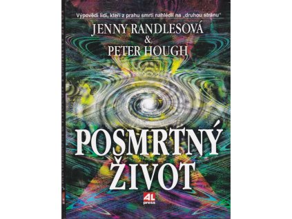 432188 posmrtny zivot a onen svet zkoumani nebe a duchovniho rozmeru vypovedi lidi kteri z prahu smrti nahledli