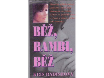 433517 bez bambi bez skutecny pribeh krasne policistky odsouzene za vrazdu ktere se podarilo uprchnout a ziskat srdce cele ameriky