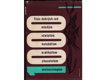 436661 tisic dobrych rad mladym vcelarum holubarum kralikarum chovatelum meteorologum