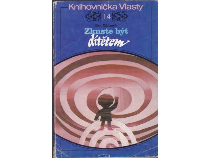 437540 zkuste byt ditetem