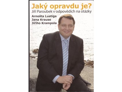 437576 jaky opravdu je jiri paroubek v odpovedich na otazky arnosta lustiga jana krause jiriho krampola