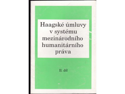 438341 haagske umluvy v systemu mezinarodniho humanitarniho prava dil 2