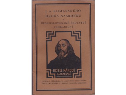 440771 j a komenskeho hrob v naardenu a ceskoslovenske skolstvi zahranicni vydano u prilezitosti 20 lete cinnosti odboru spolku