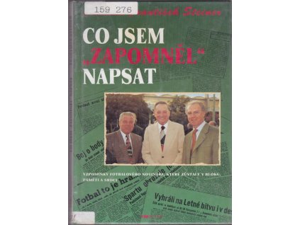 442028 co jsem zapomnel napsat vzpominky fotbaloveho novinare ktere zustaly v bloku pameti a srdci