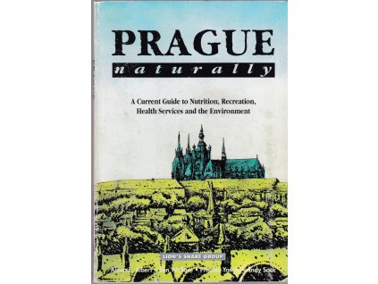 442145 prague naturally a current guuide to nutrition recreation health services and the environment