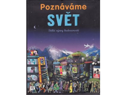 442670 poznavame svet velke vyzvy budoucnosti