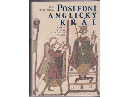 442970 posledni anglicky kral pribeh z rane stredoveke anglie
