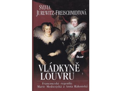 443018 vladkyne louvru francouzske regentky marie medicejska a anna rakouska