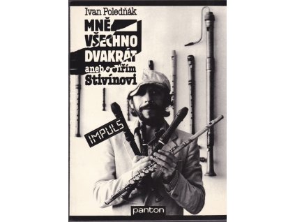 444671 mne vsechno dvakrat aneb o jirim stivinovi