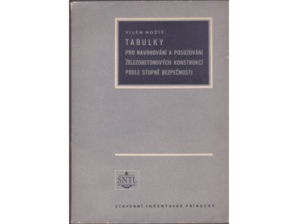 444743 tabulky pro navrhovani a posuzovani zelezobetonovych prurezu podle stupne bezpecnosti urceno projektantum a konstrukterum posluchacum odb a vys skol