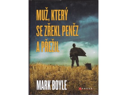 445097 muz ktery se zrekl penez a prezil