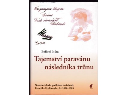 446378 tajemstvi paravanu naslednika trunu neznama sbirka pohlednic arcivevody frantiska ferdinanda z let 1896 1904