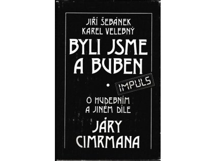 447086 byli jsme a buben o hudebnim a jinem dile jary cimrmana