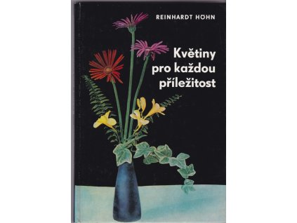 447401 kvetiny pro kazdou prilezitost jak darovat upravit a osetrovat rezane kvetiny