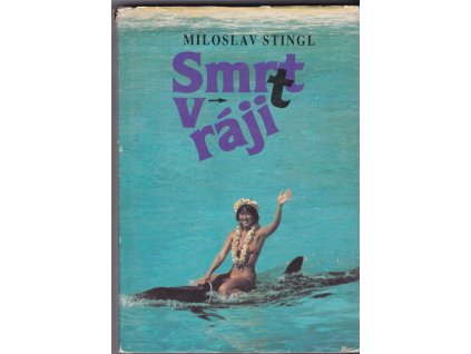 447959 smrt v raji tichomori mezi prvnim kolonizatorem a prvni atomovou bombou