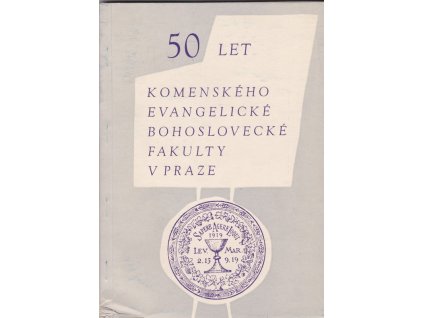 448439 padesat let komenskeho evangelicke bohoslovecke fakulty v praze