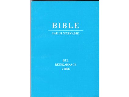 448883 bible jak ji nezname dil 2 reinkarnace v bibli
