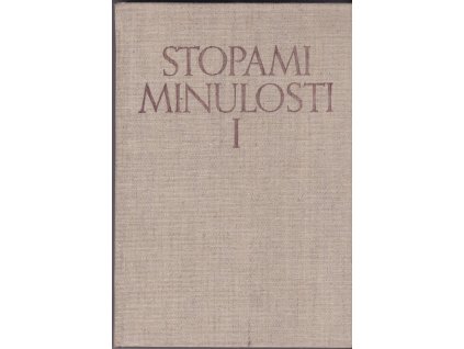 450686 stopami minulosti kapitoly z dejin moravy a slezska sv 1 do roku 1781