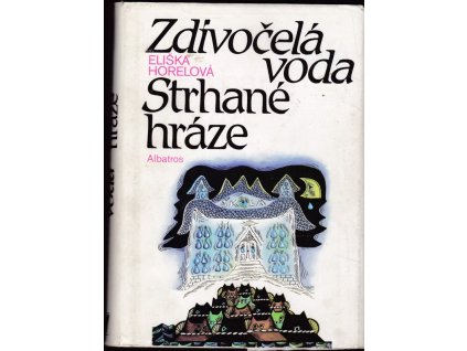 Zdivočelá voda : Strhané hráze