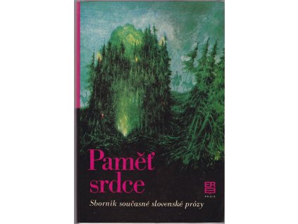 452606 pamet srdce sbornik soucasne slovenske prozy