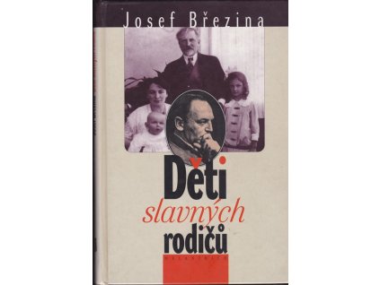 452615 deti slavnych rodicu osudy deti nasich basniku spisovatelu hudebnich skladatelu vedcu a umelcu