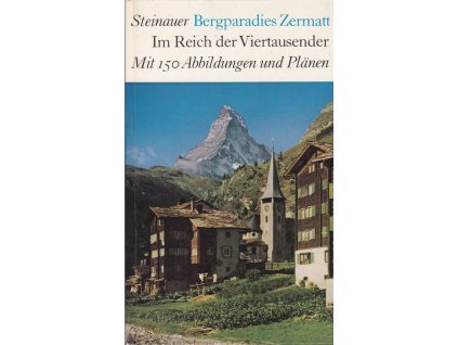 453878 bergparadies zermatt im reich der viertausender mit 150 abbildungen und planen