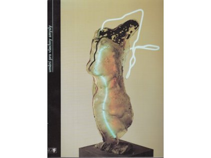 455405 umeni pro vsechny smysly mezivalecna avantgarda v ceskoslovensku kat vystavy narodni galerie v praze valdstejnska jizdarna 30 6 1993 26 9 1993