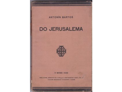 456773 do jerusalema zprava o iv moravske pouti do svate zeme r 1928