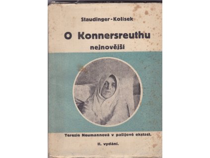 456980 o konnersreuthu nejnovejsi spasitel jest dobry napadna vyslyseni a obraceni prostrednictvim terezie neumannove v konnersreuthu