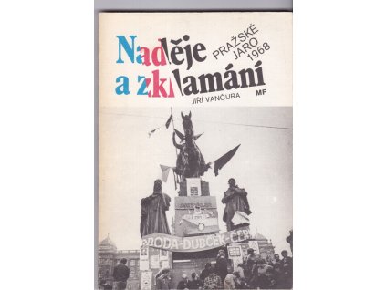 457718 nadeje a zklamani prazske jaro 1968
