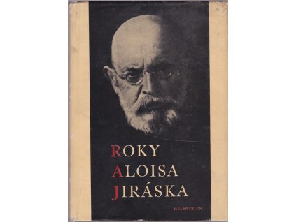 458351 roky aloisa jiraska v datech obrazech zapisech a poznamkach