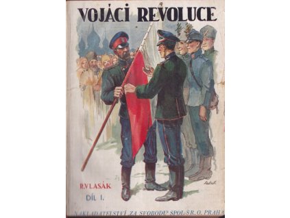 459425 vojaci revoluce vzpominky jednoho z mnohych cast prva ze zajeti ke zborovu