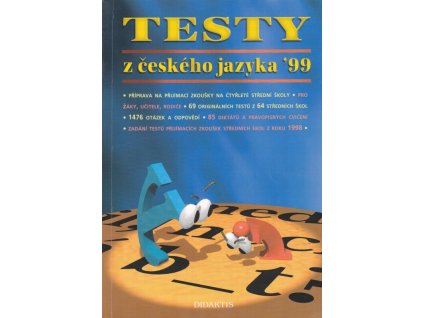 460277 testy z ceskeho jazyka 99 priprava na prijimaci zkousky na ctyrlete stredni skoly 69 originalnich testu z 64 strednich skol 1476 otazek a odpovedi 85 diktatu