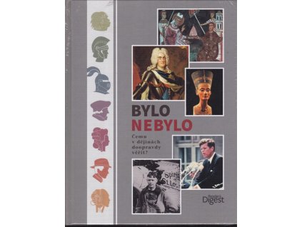 461516 bylo nebylo cemu v dejinach doopravdy verit