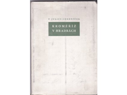 461711 kromeriz v hradbach pameti vlastence z druhe poloviny devatenacteho stoleti