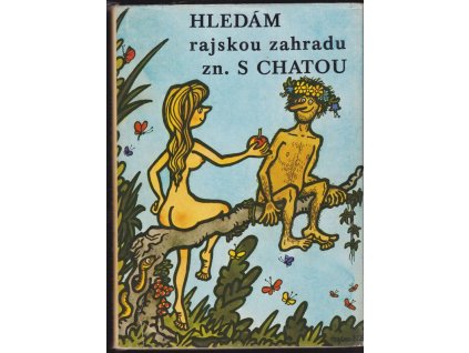 462647 hledam rajskou zahradu zn s chatou propagacni publ pro zahradkare a chatare