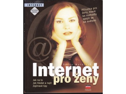 462827 internet pro zeny prirucka pro zeny ktere se rozhodly spojit se se svetem jak na to jak hledat a najit zajimave tipy